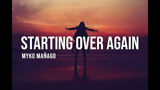 Myko Mañago  Starting Over Again Lyrics [upl. by Amelia]