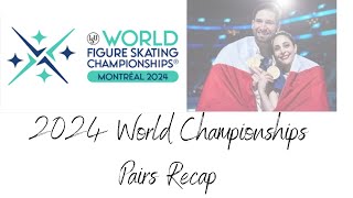 2024 World Championships Pairs Recap [upl. by Ekul433]