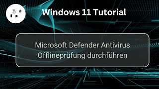 Microsoft Defender Antivirus Offlineprüfung in Windows 11 durchführen Win 11 SicherheitsTutorial [upl. by Fiske345]