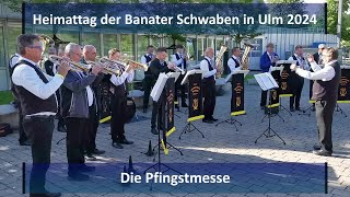 Heimattag der Banater Schwaben 2024 in Ulm  die Pfingstmesse [upl. by Hatch]