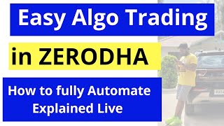 How to do Algo Trading in Zerodha  Intraday Scalping Fully Automatic  Explained Live [upl. by Hackney]