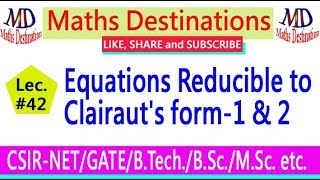 Equations Reducible to Clairauts form1 amp 2 lec42 [upl. by Limann]