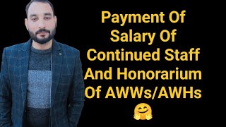 Payment Of Salary Of Continued Staff And Honorarium Of AWWs  AWHs☺️ [upl. by Daryl]