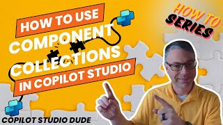 How To Use Component Collections in Copilot Studio [upl. by Jerrine703]