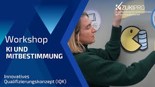 KI amp Mitbestimmung im Workshopformat  ZUKIPRO kostenfreies Lernformat IQK [upl. by Ahseral]