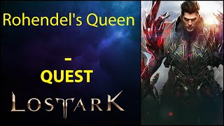 Rohendels Queen  Quest  Lost Ark [upl. by Frans]