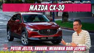 MAZDA CX30  CINTA PANDANG PERTAMA IS REAL [upl. by Nare]