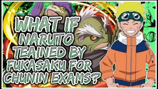 What If Naruto Trained By Fukasaku For Chunin Exams [upl. by Enelyaj]