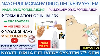 NasoPulmonary Formulation  Formulation of Inhalers Nasal Sprays amp Nebulizers  NDDS U3 L5 [upl. by Aimek]