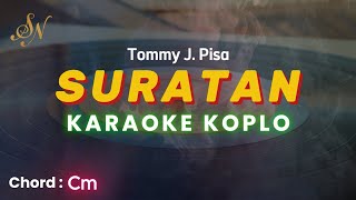 SURATAN  TOMMY JPISA  KARAOKE KOPLO [upl. by Forster199]