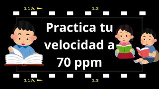 Practica tu velocidad lectora a 70 palabras por minuto ppm [upl. by Elum797]