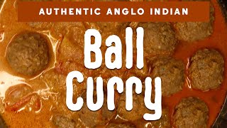 Anglo Indian Ball Curry  Authentic amp Home Style [upl. by Winona]