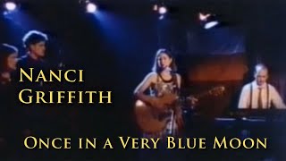 Nanci Griffith  Intro  Once in a Very Blue Moon  One Fair Summer Evening [upl. by Eessej274]