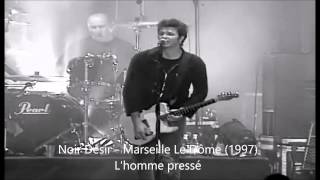 Noir Désir  LHomme Pressé Marseille 1997 [upl. by Leahplar]