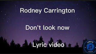 Rodney Carrington  Dont look now [upl. by Jaqitsch]