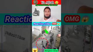 Mashallah 😱 God Saved You allah respect shorts duet reaction ytshortsindia trending GSRISLAM [upl. by Yettie]