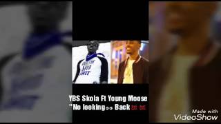 Ybs skola ft Young Moose quotNo looking backquot [upl. by Rma]