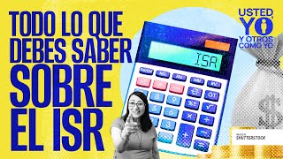 UstedYoYOtrosComoYo ¬ ¿Qué es el ISR y qué trabajadores deben pagar Contadores responden [upl. by Doralynne]