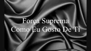 Força Suprema  Como Eu Gosto De Ti LetraHD [upl. by Yrrok]