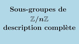 Sous groupes de ZnZ  description complète [upl. by Ynabla]