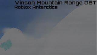 Vinson Range OST  Roblox Antarctica [upl. by Hugon]