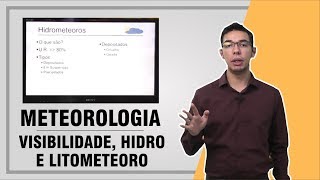 METEOROLOGIA  VISIBILIDADE HIDROMETEORO E LITOMETEORO AULA 4 [upl. by Yanarp235]