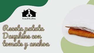 Receta patata Dauphine con tomate y anchoa sorprende con sabores únicos [upl. by Morrison845]