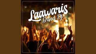 Laawaris Band Dj [upl. by Rammaj732]