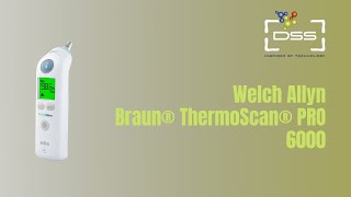 Braun® ThermoScan® PRO 6000  Ear Thermometer  Welch Allyn  Hillrom  DSS Imagetech [upl. by Eilime]