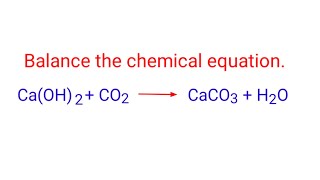 CaOH2CO2CaCO3H2O balance the chemical equation mydocumentary838 [upl. by Ydniahs]