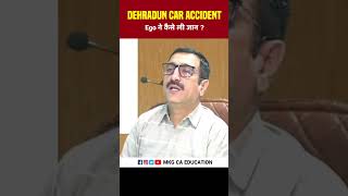 Dehradun Car Accident 💔 dehraduncaraccident caraccident ego mkgcaeducation [upl. by Imyaj]