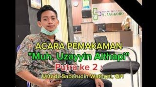 Prosesi Pemakaman Muh Uzayyin Althapi Putra kedua Ustadz Sabarudin Wathoni QH [upl. by Rowney]