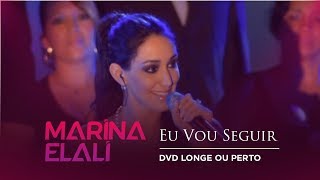 Marina Elali  Eu Vou Seguir  DVD Longe ou Perto [upl. by Sadie817]