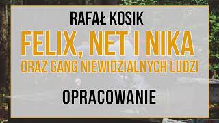 Felix Net i Nika oraz Gang Niewidzialnych Ludzi  opracowanie [upl. by Lashonde]