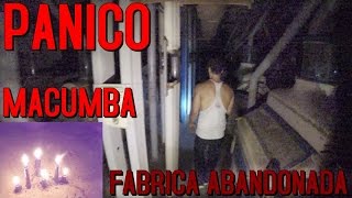 PANICO NA FABRICA ABANDONADA  TINHA MACUMBA E COISAS ESTRANHAS ACONTECERAM [upl. by Dercy412]