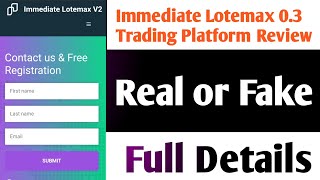 Immediate Lotemax 03 Real or Fake  Immediate Lotemax 03 Review  Scam or Legit  Trading Platform [upl. by Kenney394]