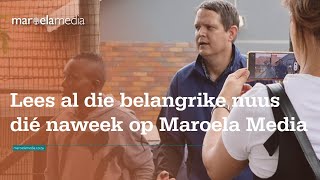 Lees al die belangrike nuus dié naweek op Maroela Media [upl. by Clarey]