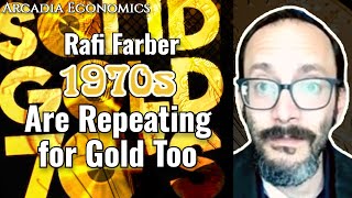 Rafi Farber 1970s Are Repeating for Gold Too Not Just Silver [upl. by Levison]