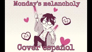 【月曜日の憂鬱  Mondays melancholy】Feat HoneyWorks〖COVER ESPAÑOL〗 [upl. by Lema]