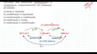 UFUMG São processos endotérmicos e exotérmicos respectivamente as mudanças de estado [upl. by Leiuqeze65]