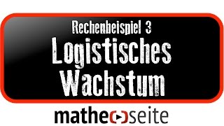 Logistisches Wachstum berechnen Beispiel 3  A0704 [upl. by Ialocin]