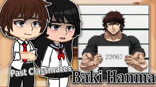 Past Baki Classmates react to Baki Hanma  Gacha React  Full Video [upl. by Sone]