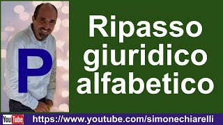 Simone Chiarelli ripasso giuridico alfabetico P [upl. by Diamante822]