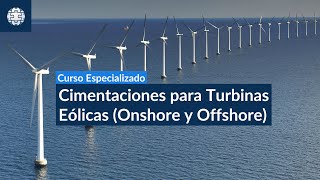 Curso de Cimentaciones para Turbinas Eólicas Onshore y Offshore E1024 [upl. by Arelus951]