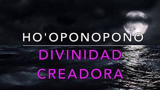 HO’OPONOPONO PARA TODOS Oración a la Divinidad [upl. by Reseda]