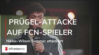 SCHOCK FÜR FCNSPIELER NiklasWilson Sommer attackiert  wegen BayernTrikot [upl. by Dorella]