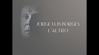 JORGE LUIS BORGES  LALTRO  AUDIOLIBRO [upl. by Nwonknu75]