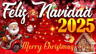 Feliz Navidad 2025 🌲 Música de Navidad en Español 🎅 Mejores Exitos Villancicos Navideños [upl. by Kerrison114]