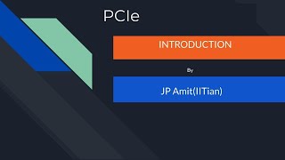 Introduction to PCIe Protocol [upl. by Cherish]