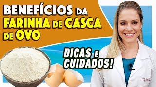 Benefícios da Farinha de Casca de Ovo  Para Que Serve e Como Fazer DICAS [upl. by Norvil116]